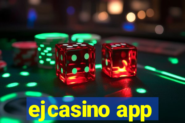 ejcasino app
